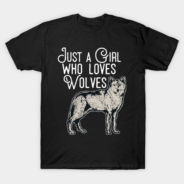 Just A Girl Who Loves Wolves T-Shirt by Eugenex